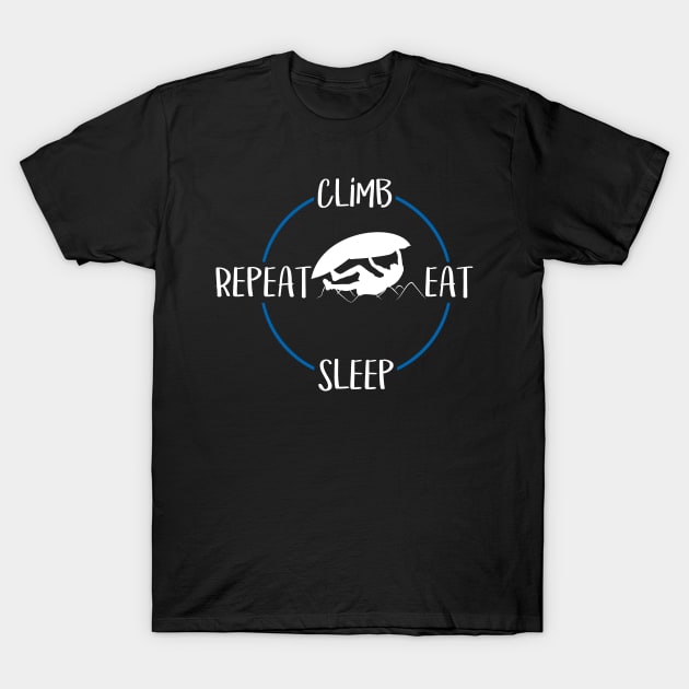 Climb Eat Sleep Repeat Gift For Climbers & Rock Climbers T-Shirt by OceanRadar